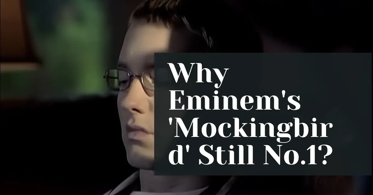 Why Eminem's 'Mockingbird' Still No.1